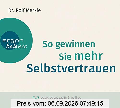 So gewinnen Sie mehr Selbstvertrauen: Essentials. Themen auf den Punkt gebracht