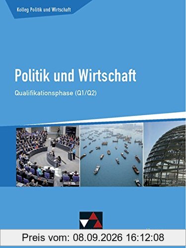 Kolleg Politik und Wirtschaft - Hessen / Unterrichtswerk für die Oberstufe: Kolleg Politik und Wirtschaft - Hessen / Politik und Wirtschaft He ... Q1/2: Unterrichtswerk für die Oberstufe