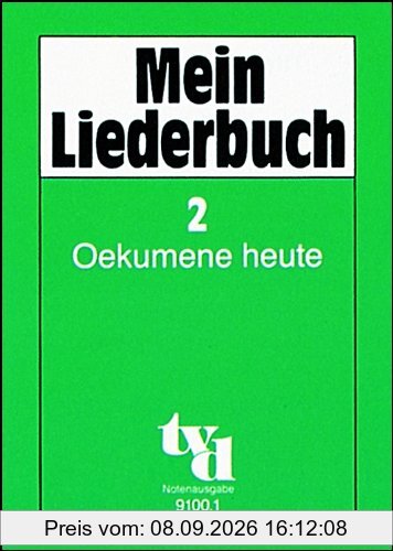 Mein Liederbuch 2 - Oekumene heute. Textausgabe: Mein Liederbuch 2. Oekumene heute. Notenausgabe: 225 Lieder
