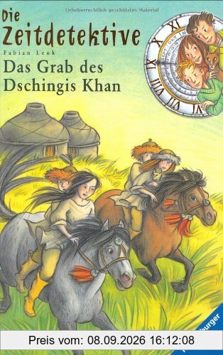 Die Zeitdetektive 3: Das Grab des Dschingis Khan: Ein Krimi aus der Mongolei