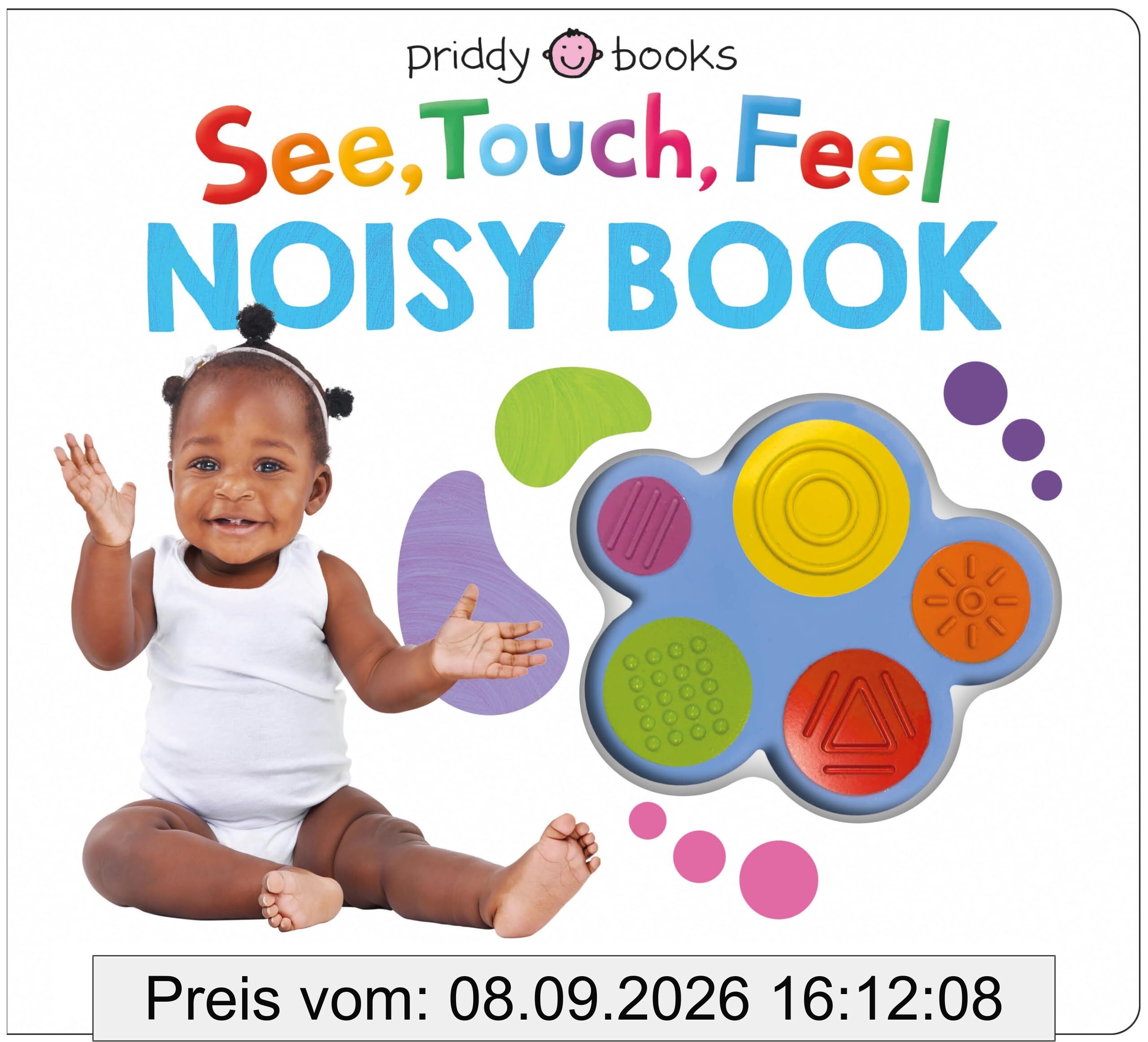 See, Touch, Feel Noisy Book: A first sound book to share with your baby