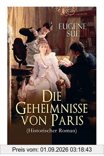 Die Geheimnisse von Paris (Historischer Roman)