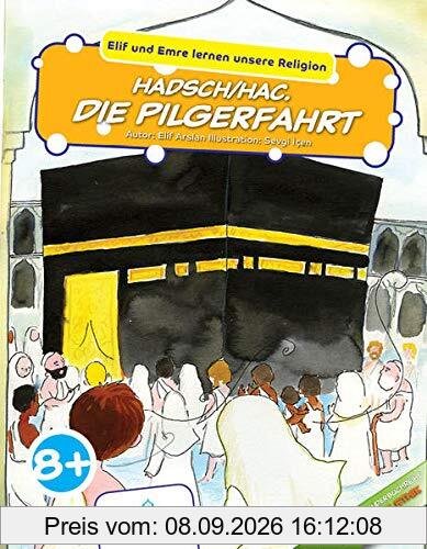 Elif und Emre lernen unsere Religion: Hadsch/Hac. Die Pilgerfahrt