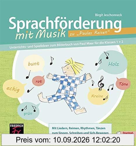 Sprachförderung mit Musik zu „Paulas Reisen“: Unterrichts- und Spielideen zum Bilderbuch von Paul Maar für die Klassen 1 + 2