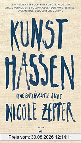 Kunst hassen: Eine enttäuschte Liebe