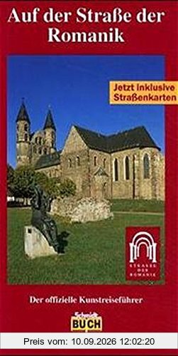 Auf der Strasse der Romanik: Der offizielle Kunstreiseführer