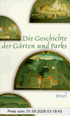 Die Geschichte der Gärten und Parks