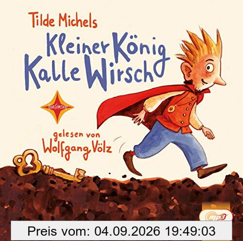Kleiner König Kalle Wirsch: Sprecher: Wolfgang Völz,1 mp3-CD, 3 Std. 12 Min., Jubiläumsauflage