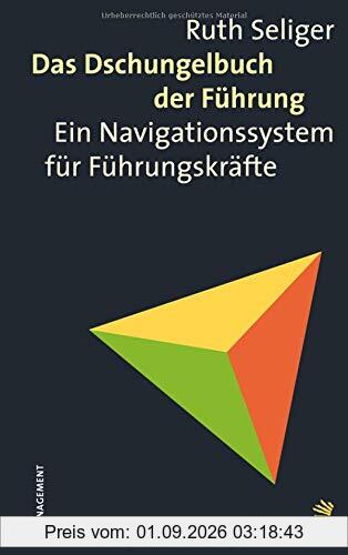 Das Dschungelbuch der Führung: Ein Navigationssystem für Führungskräfte