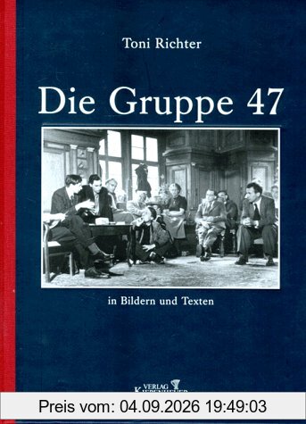 Die Gruppe 47 in Bildern und Texten