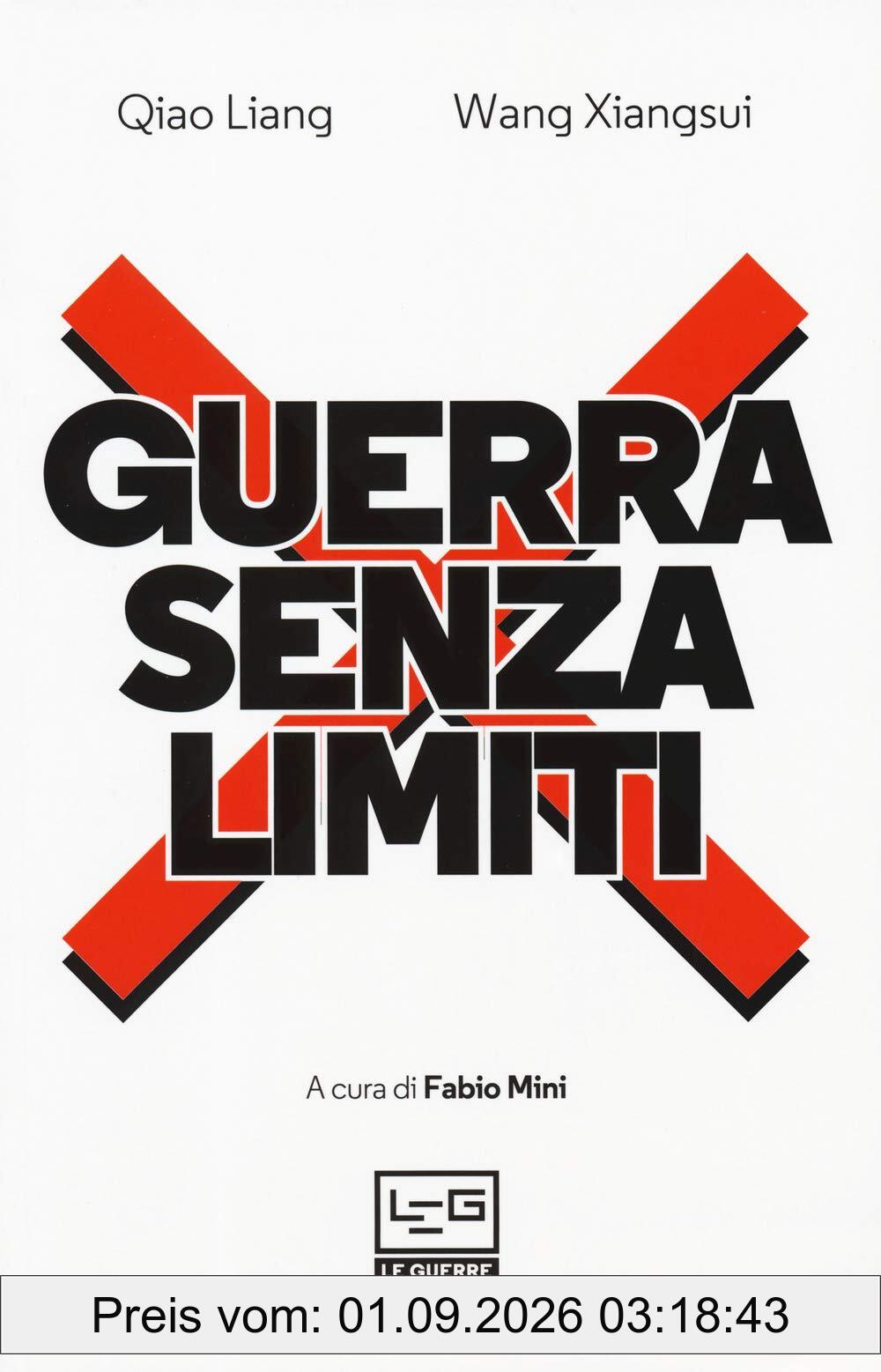 Guerra senza limiti. L'arte della guerra asimmetrica fra terrorismo e globalizzazione