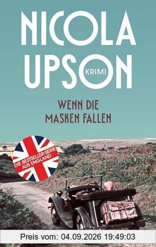 Wenn die Masken fallen: historischer Kriminalroman (Josephine Tey und Archie Penrose ermitteln)