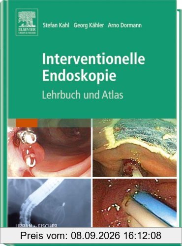 Interventionelle Endoskopie: Lehrbuch und Atlas