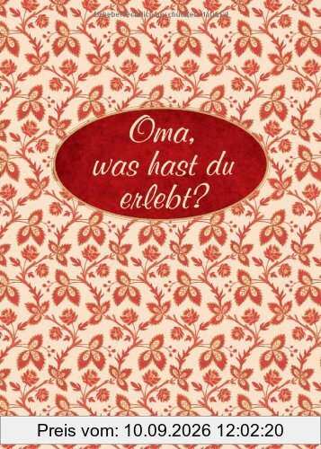 Oma, was hast du erlebt?: Erinnerungsalbum