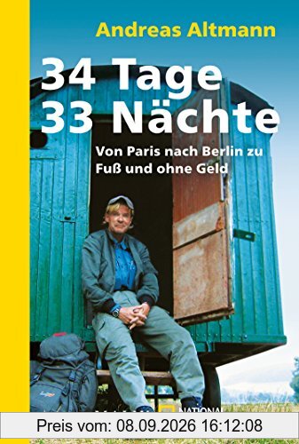 34 Tage - 33 Nächte: Von Paris nach Berlin zu Fuß und ohne Geld