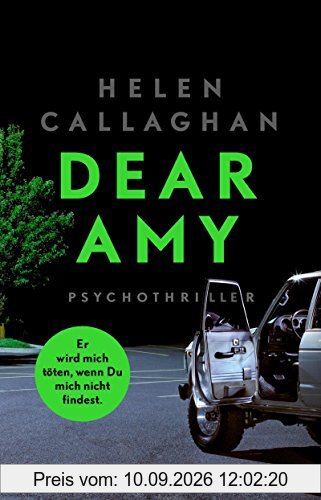 DEAR AMY - Er wird mich töten, wenn Du mich nicht findest: Psychothriller