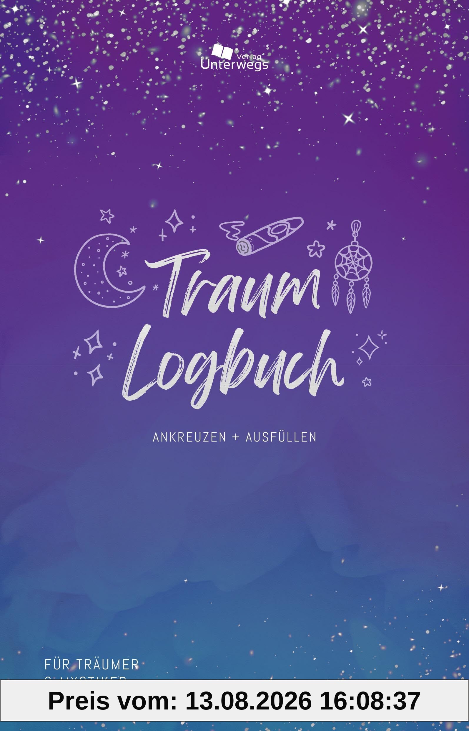 Unterwegs Traum-Logbuch: Ankreuzen + Ausfüllen (Unterwegs Logbücher)
