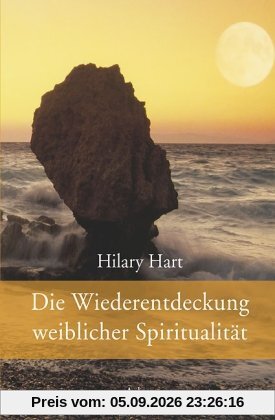 Die Wiederentdeckung weiblicher Spiritualität