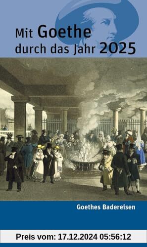 Mit Goethe durch das Jahr 2025: Goethes Badereisen