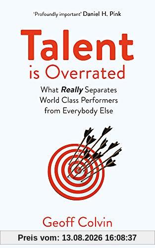 Talent is Overrated 2nd Edition: What Really Separates World-Class Performers from Everybody Else