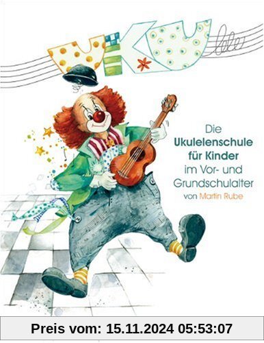 UKU-lele: Die Ukulelenschule für Kinder im Vor- und Grundschulalter