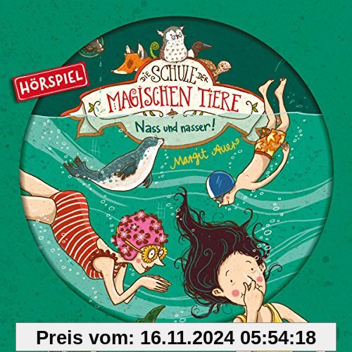 Nass und nasser! Das Hörspiel: 1 CD (Die Schule der magischen Tiere - Hörspiele, Band 6)