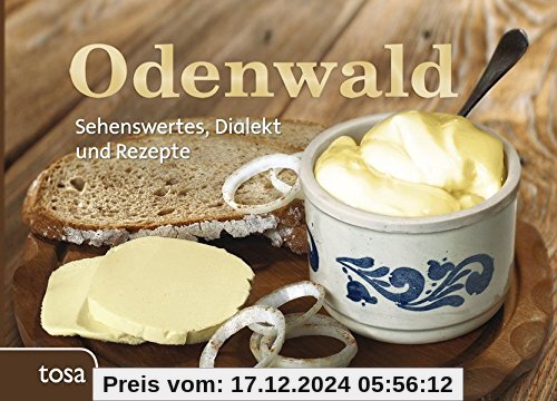 Odenwald: Sehenswertes, Dialekt und Rezepte