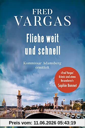 Fliehe weit und schnell -: Kommissar Adamsberg ermittelt - Der 3. Fall