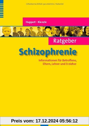 Ratgeber Schizophrenie: Informationen für Betroffene, Eltern, Lehrer und Erzieher