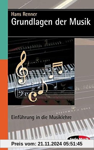 Grundlagen der Musik: Einführung in die Musiklehre (Serie Musik)