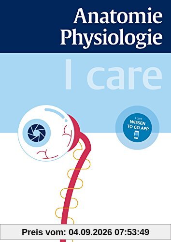 I care Anatomie, Physiologie
