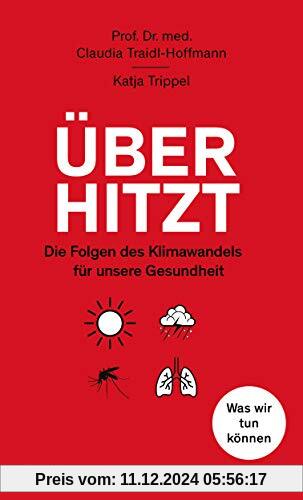 Überhitzt: Die Folgen des Klimawandels für unsere Gesundheit. Was wir tun können