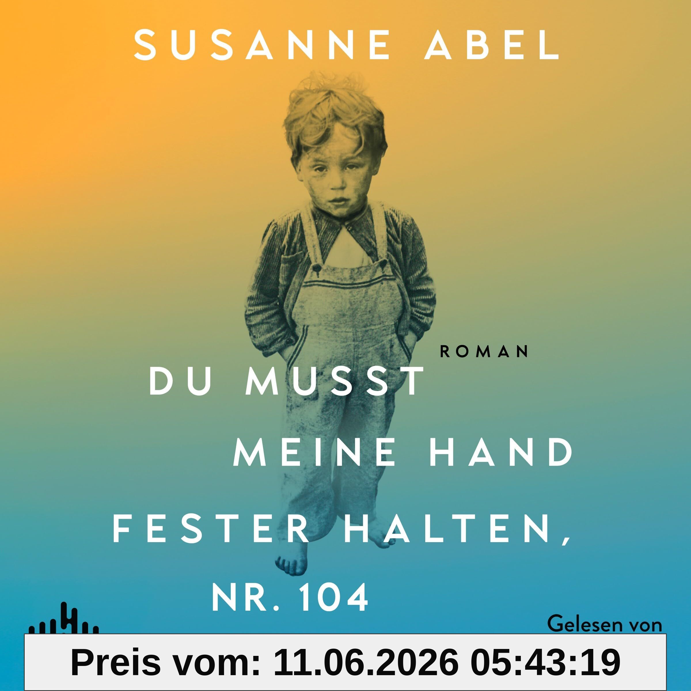 Du musst meine Hand fester halten, Nr. 104: Der hochemotionale neue Roman von Susanne Abel - Autorin des Nr. 1-Bestsellers 'Stay away from Gretchen'
