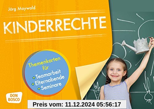 Kinderrechte: Themenkarten für Teamarbeit, Elternabende, Seminare