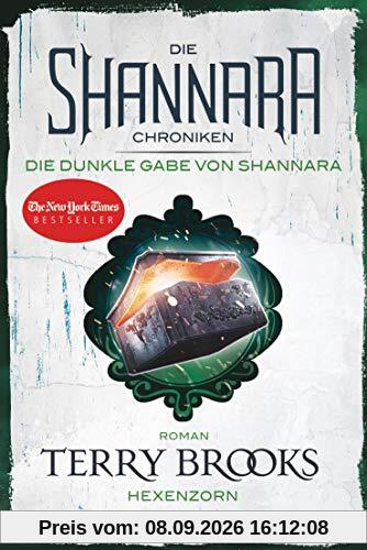 Die Shannara-Chroniken: Die dunkle Gabe von Shannara 3 - Hexenzorn: Roman