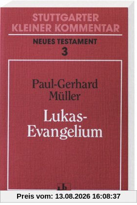Stuttgarter Kleiner Kommentar, Neues Testament, 21 Bde. in 22 Tl.-Bdn., Bd.3, Lukas-Evangelium