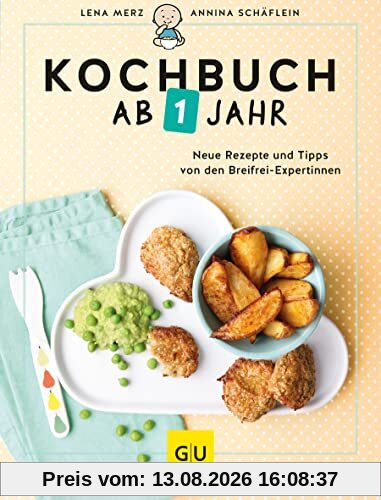 Kochbuch ab 1 Jahr: Neue Rezepte und Tipps von den Breifrei-Expertinnen (GU Familienküche)