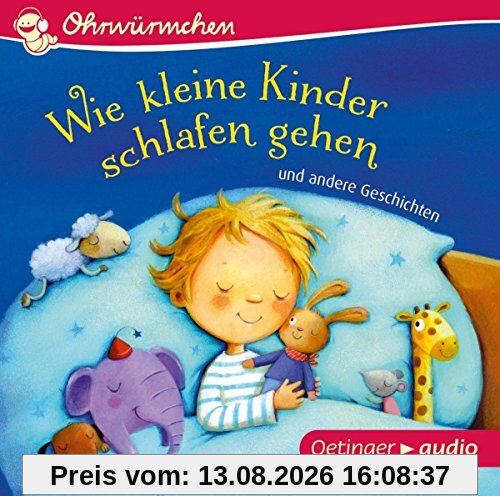 Wie kleine Kinder schlafen gehen und andere Geschichten (CD): Ungekürzte Lesungen mit Geräuschen und Musik, ca. 30 min.