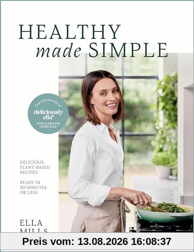 Deliciously Ella Healthy Made Simple: Delicious, plant-based recipes, ready in 30 minutes or less