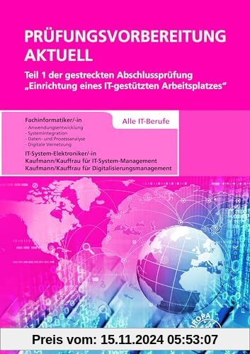 Prüfungsvorbereitung aktuell Teil 1 der gestreckten Abschlussprüfung: Einrichtung eines IT-gestützten Arbeitsplatzes - A