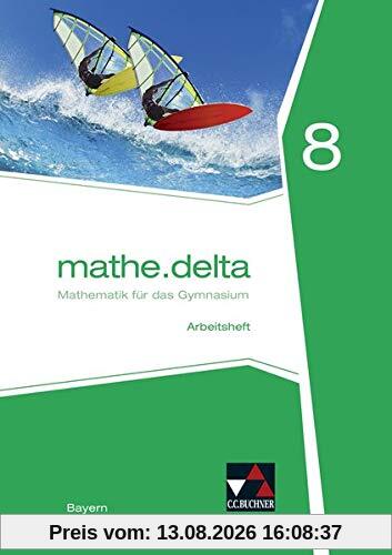 mathe.delta – Bayern / mathe.delta Bayern AH 8: Mathematik für das Gymnasium (mathe.delta – Bayern: Mathematik für das Gymnasium)