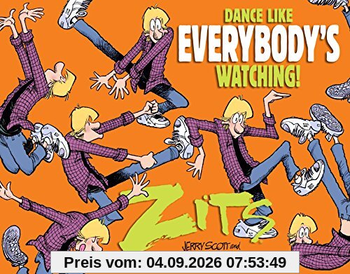 Dance Like Everybody's Watching!: A Zits Treasury