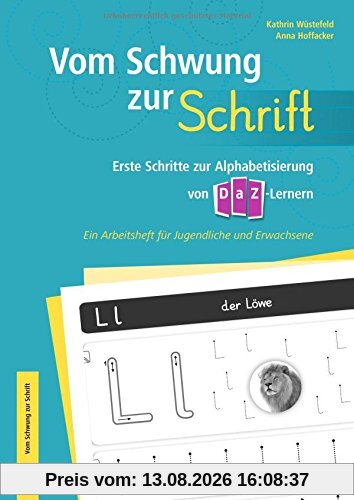 Vom Schwung zur Schrift: Erste Schritte zur Alphabetisierung von DaZ-Lernern. Ein Arbeitsheft für Jugendliche und Erwachsene