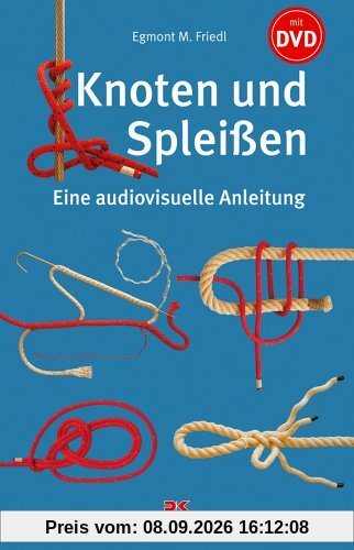 Knoten und Spleißen: Eine audiovisuelle Anleitung (mit DVD)