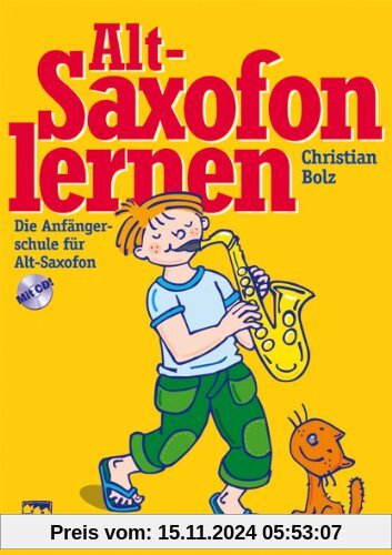 Altsaxofon lernen: Die Anfängerschule mit CD für Altsaxofon