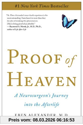 Eben Alexander M.D. Proof Of Heaven, A Neurosurgeon's Journey Into The Afterlife