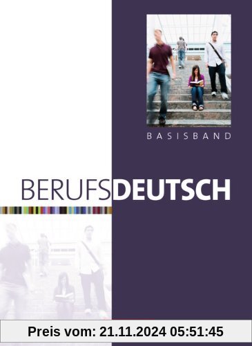 Berufsdeutsch: Basisband: Schülerbuch mit eingelegten Lösungen