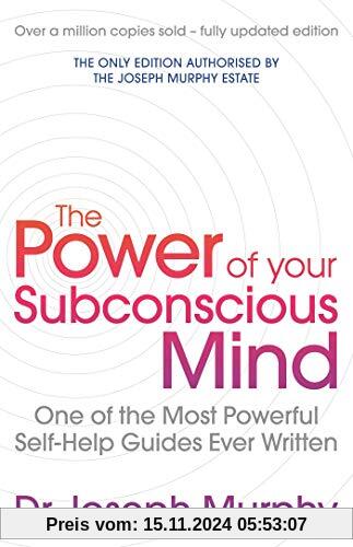 The Power Of Your Subconscious Mind: One Of The Most Powerful Self-help Guides Ever Written!