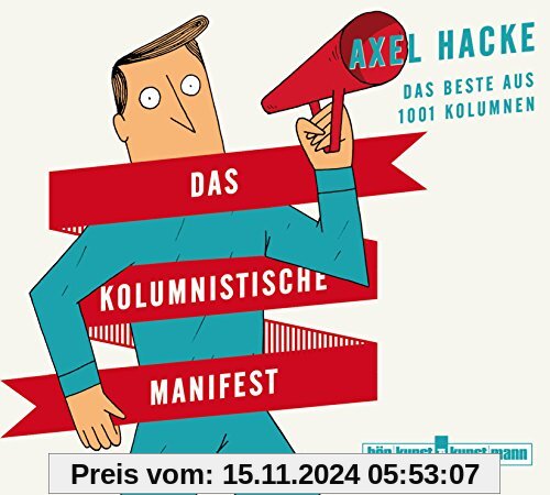 Das kolumnistische Manifest: Das Beste aus 1001 Kolumnen