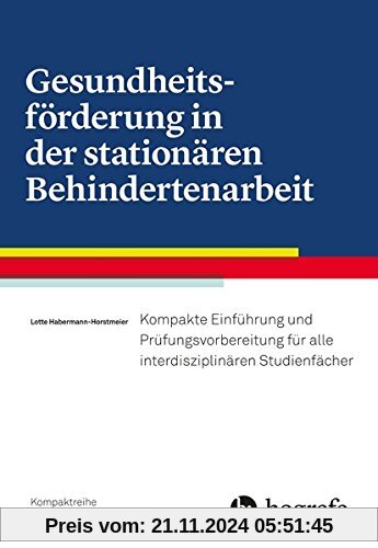 Grundlagen der Gesundheitsförderung in der stationären Behindertenarbeit: Eine praxisbezogene Einführung